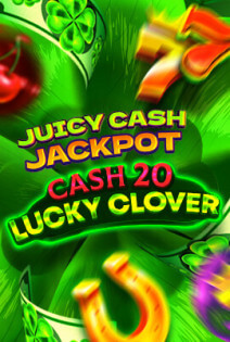 CASH 20 LUCKY CLOVER Juicy Cash Jackpot